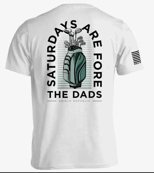 Saturday’s are Fore the Dads tee