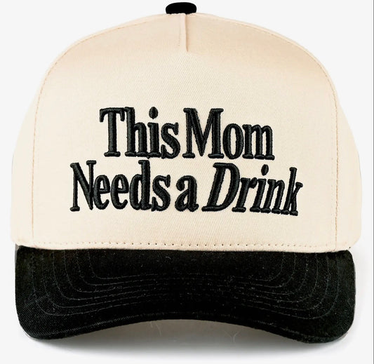 This Mom Needs a Drink Hat