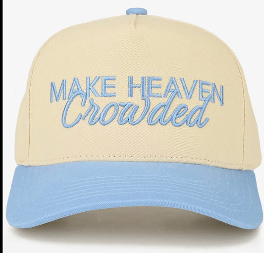 Make Heaven Crowded Hat